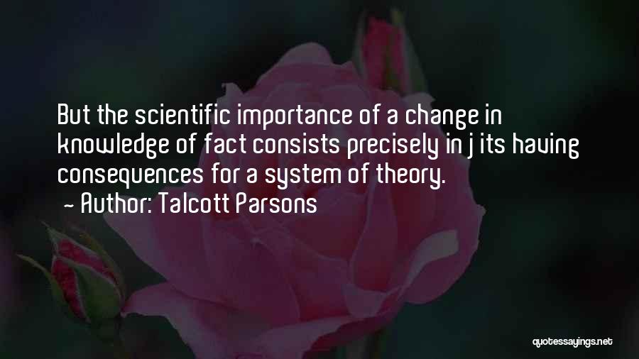 Theory Of Consequences Quotes By Talcott Parsons
