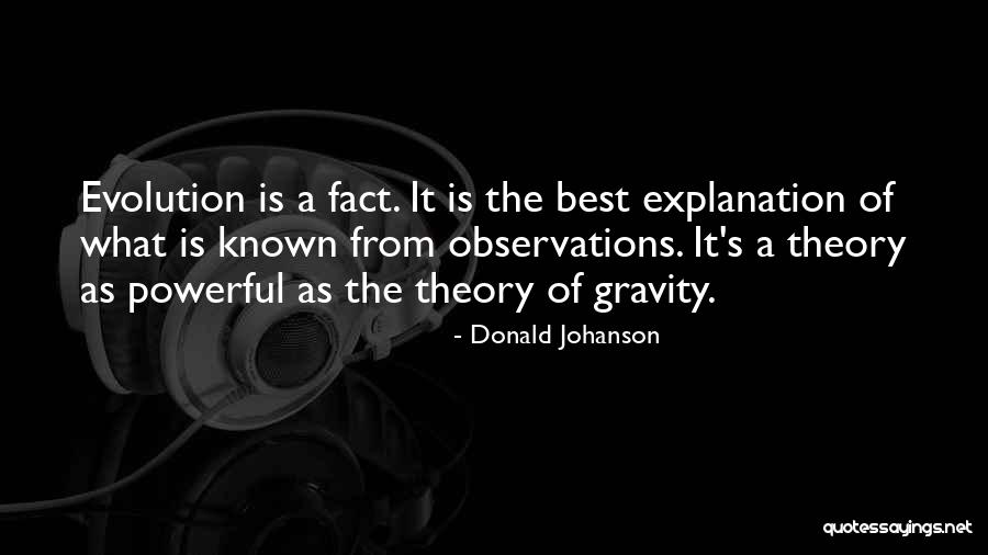 Theory Of Gravity Quotes By Donald Johanson Theory Of Gravity Quotes By Donald Johanson