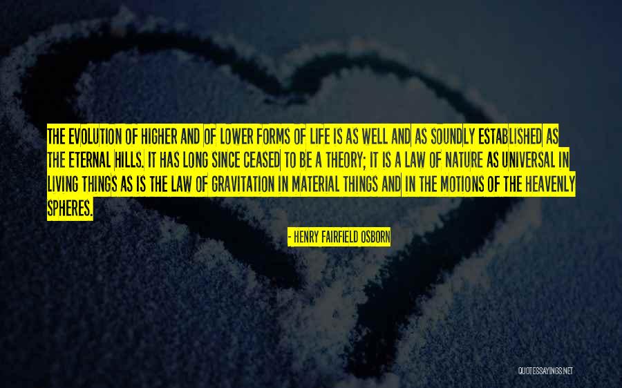 Theory Of Gravity Quotes By Henry Fairfield Osborn Theory Of Gravity Quotes By Henry Fairfield Osborn