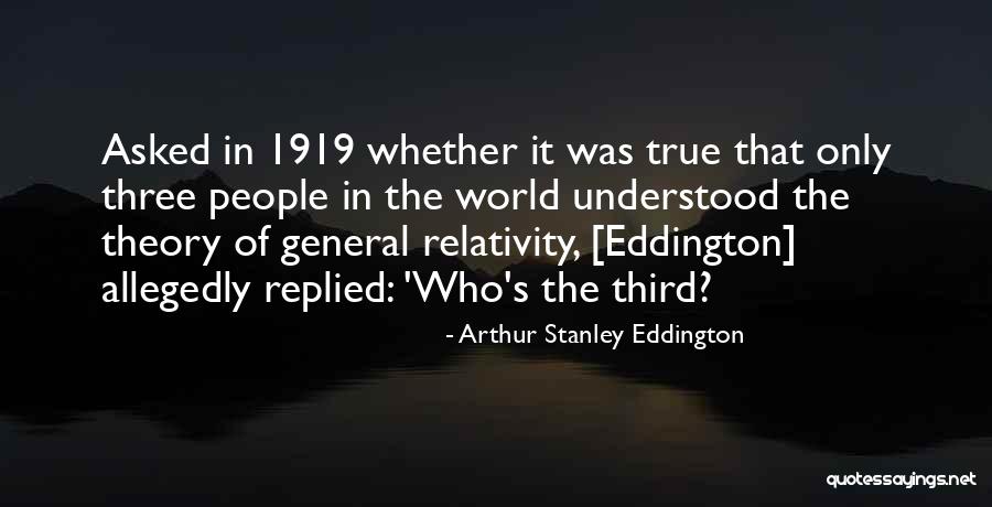 Theory Of Relativity Quotes By Arthur Stanley Eddington