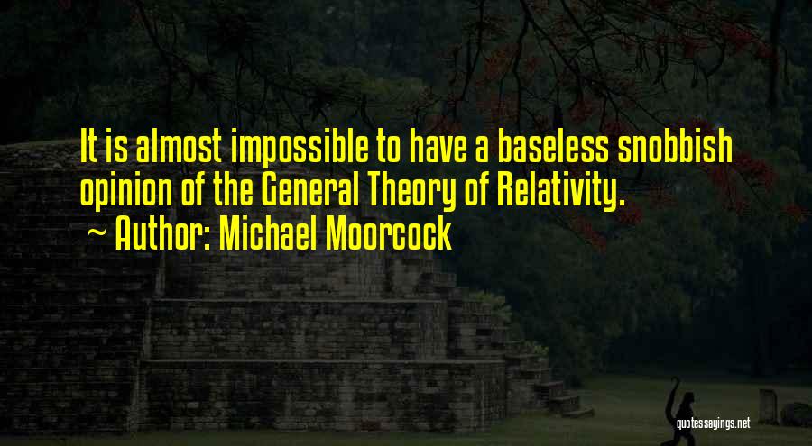 Theory Of Relativity Quotes By Michael Moorcock