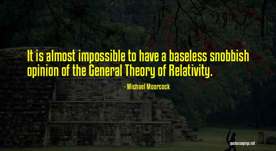 Theory Of Relativity Quotes By Michael Moorcock