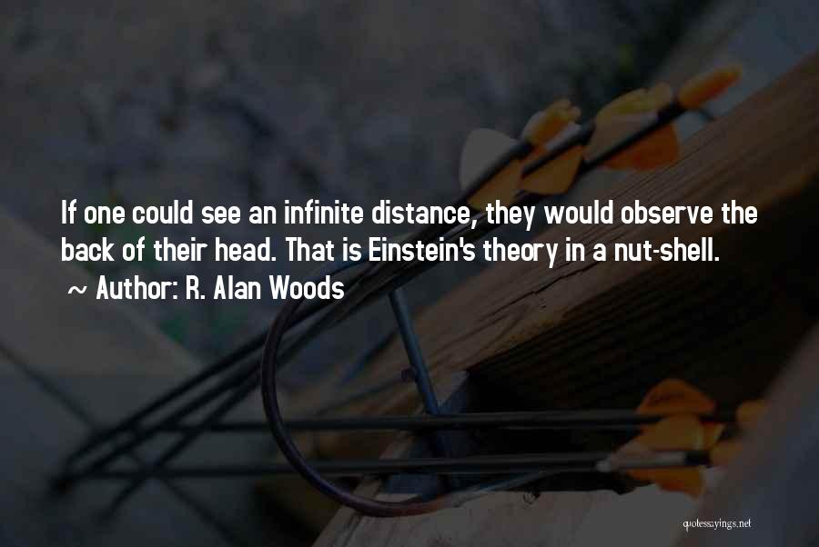 Theory Of Relativity Quotes By R. Alan Woods