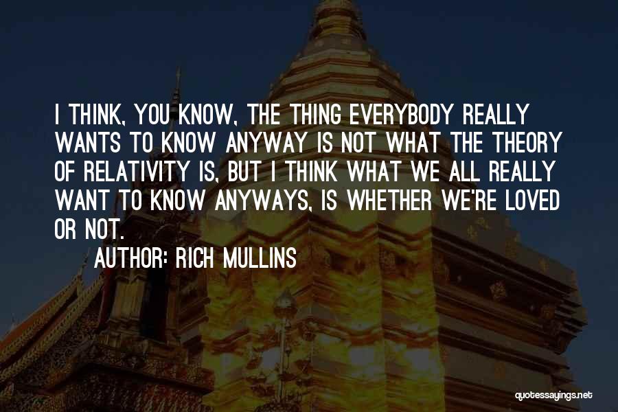 Theory Of Relativity Quotes By Rich Mullins