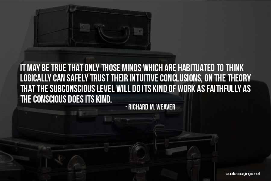 Theory That Quotes By Richard M. Weaver Theory That Quotes By Richard M. Weaver