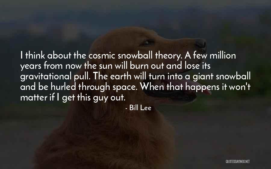 Theory That The Earth Quotes By Bill Lee Theory That The Earth Quotes By Bill Lee