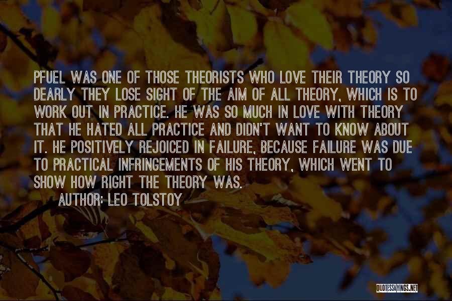 Theory Vs Practical Quotes By Leo Tolstoy