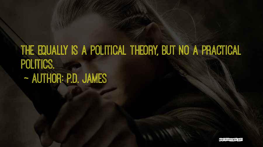 Theory Vs Practical Quotes By P.D. James