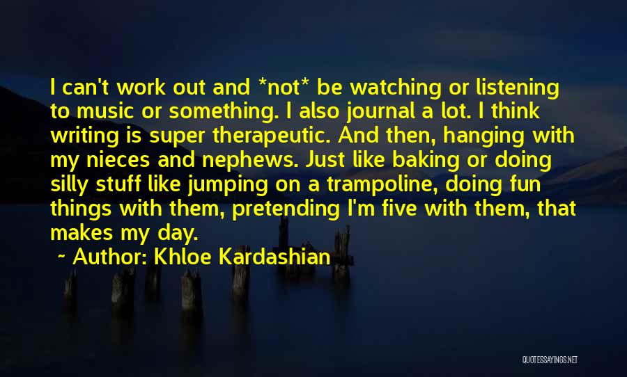 Therapeutic Music Quotes By Khloe Kardashian