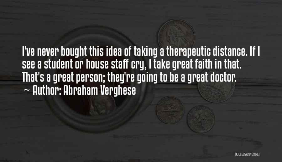 Therapeutic Quotes By Abraham Verghese