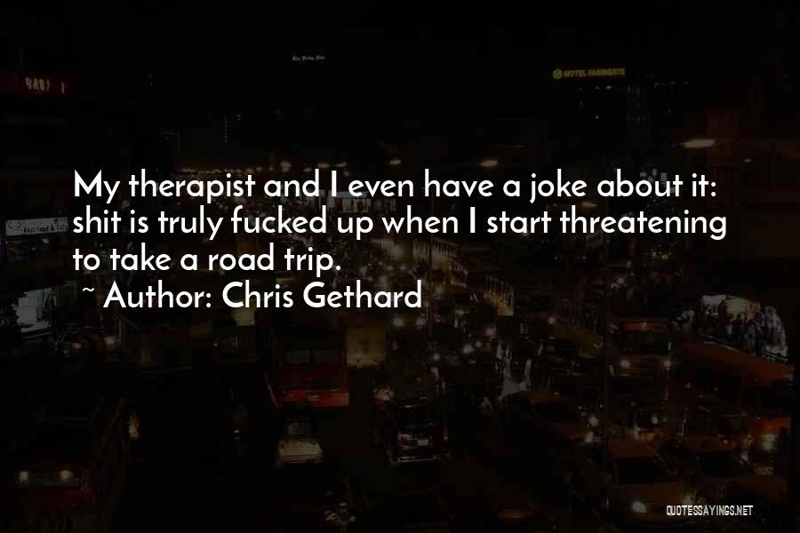 Therapist Quotes By Chris Gethard