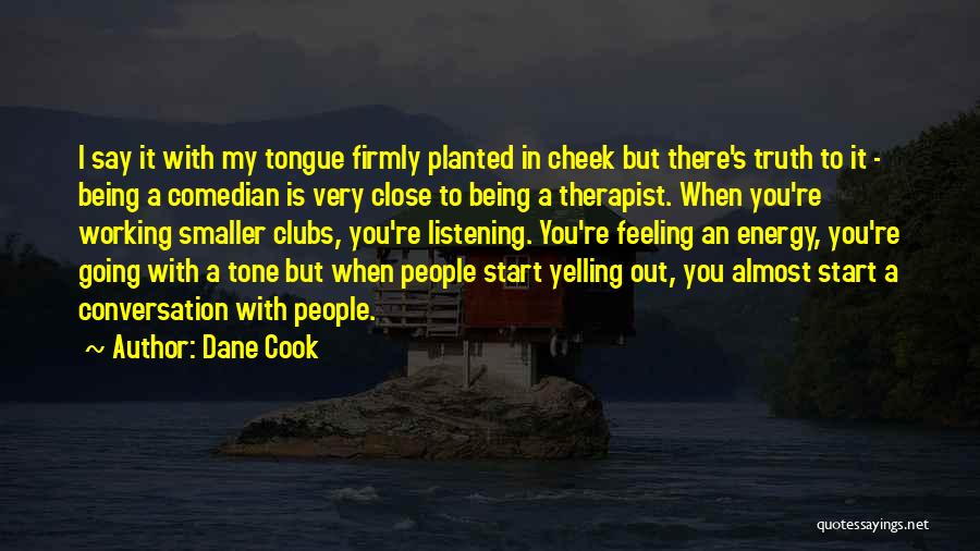 Therapist Quotes By Dane Cook
