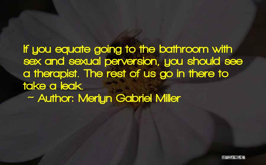 Therapist Quotes By Merlyn Gabriel Miller