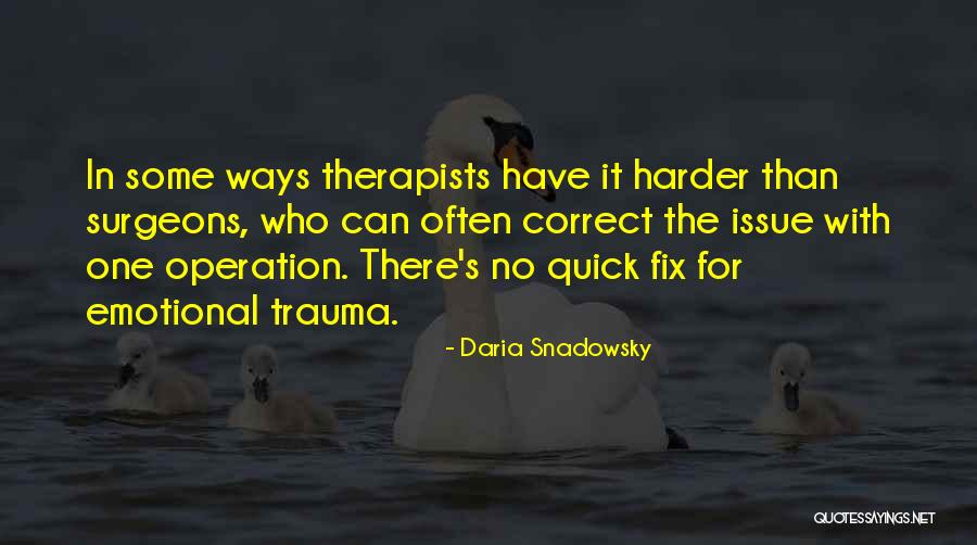 Therapists Quotes By Daria Snadowsky Therapists Quotes By Daria Snadowsky
