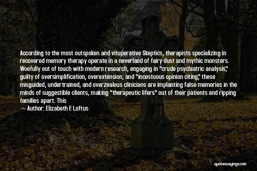 Therapists Quotes By Elizabeth F. Loftus
