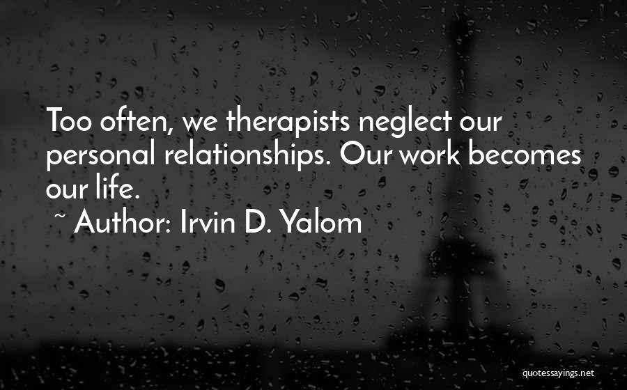 Therapists Quotes By Irvin D. Yalom