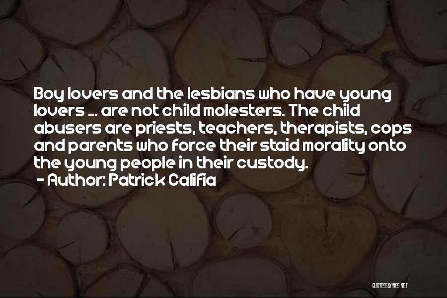 Therapists Quotes By Patrick Califia