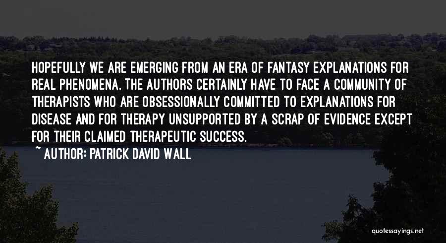 Therapists Quotes By Patrick David Wall