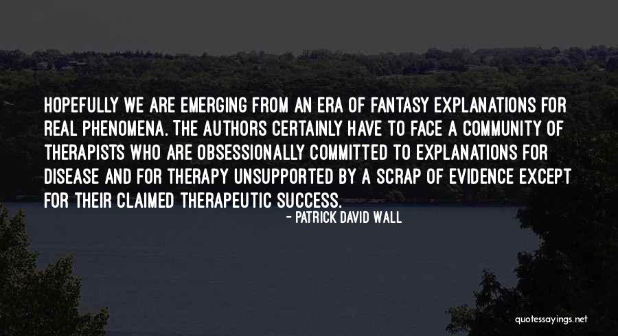 Therapists Quotes By Patrick David Wall Therapists Quotes By Patrick David Wall