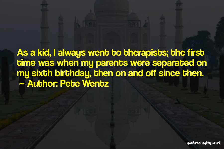 Therapists Quotes By Pete Wentz
