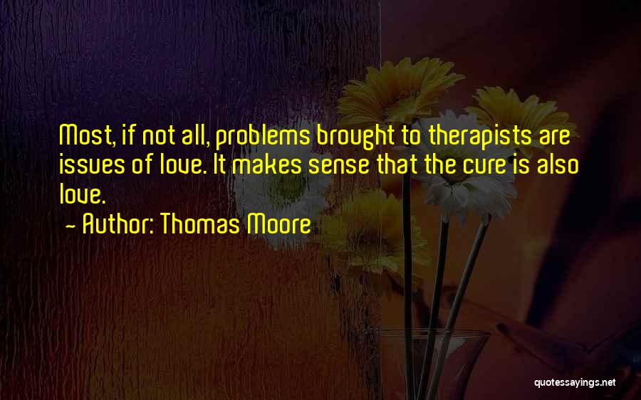 Therapists Quotes By Thomas Moore