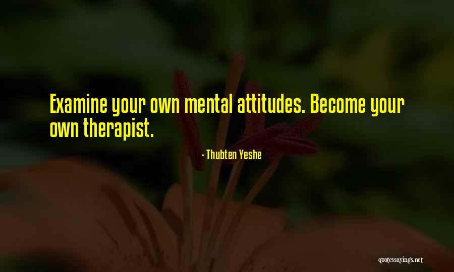 Therapists Quotes By Thubten Yeshe Therapists Quotes By Thubten Yeshe