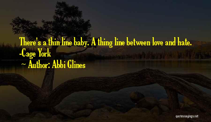 There A Thin Line Between Love And Hate Quotes By Abbi Glines