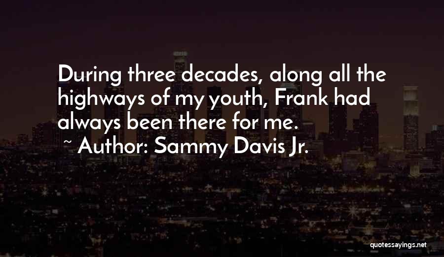 There All Along Quotes By Sammy Davis Jr.