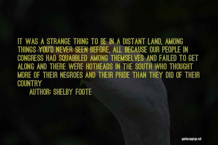 There All Along Quotes By Shelby Foote