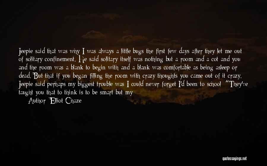 There Always A First Time For Everything Quotes By Elliot Chaze