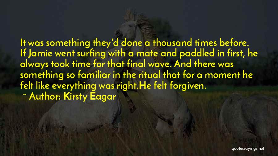 There Always A First Time For Everything Quotes By Kirsty Eagar