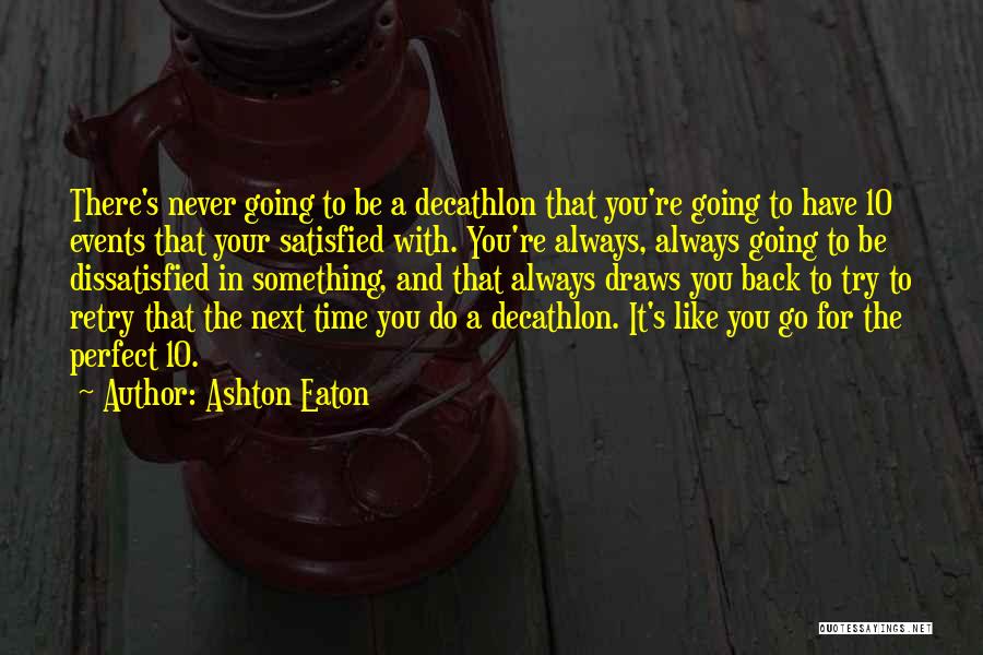 There Always Next Time Quotes By Ashton Eaton