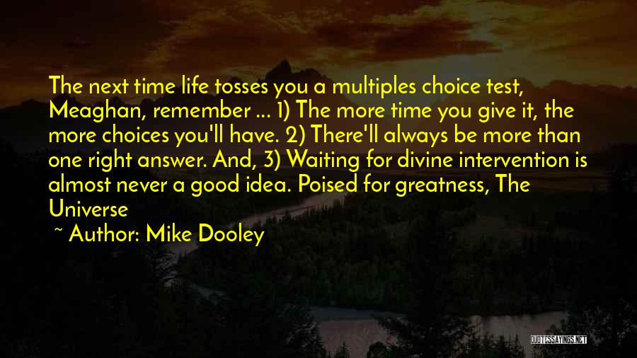 There Always Next Time Quotes By Mike Dooley