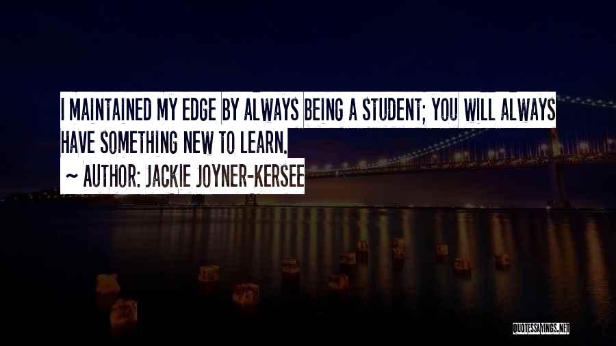 There Always Something New To Learn Quotes By Jackie Joyner-Kersee