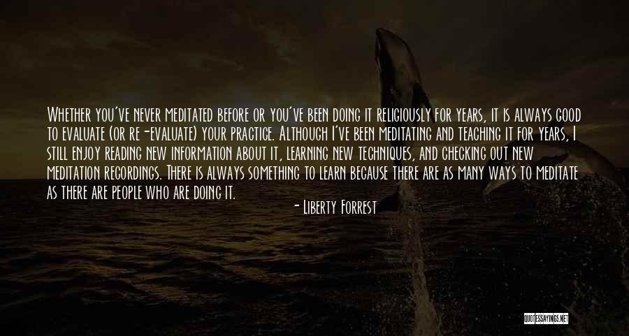 There Always Something New To Learn Quotes By Liberty Forrest