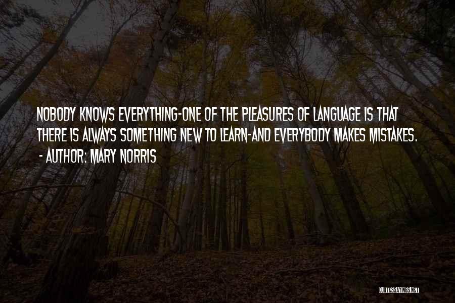 There Always Something New To Learn Quotes By Mary Norris