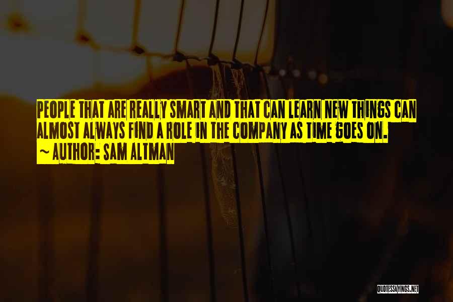 There Always Something New To Learn Quotes By Sam Altman