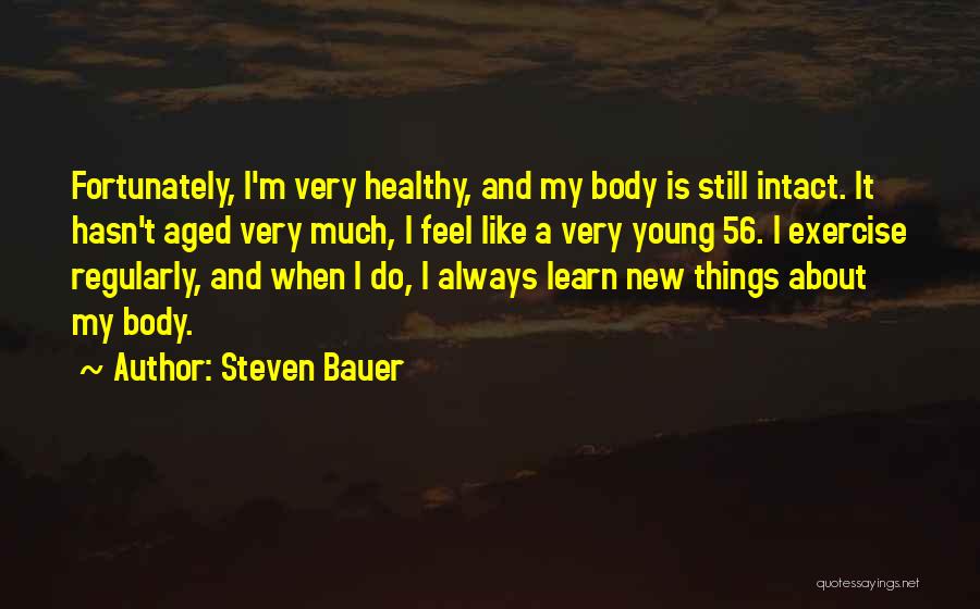 There Always Something New To Learn Quotes By Steven Bauer