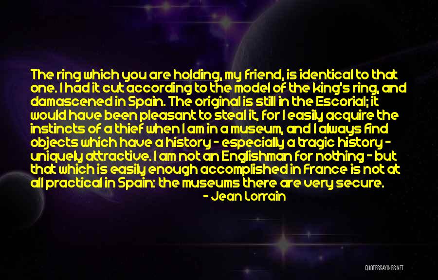 There Always That One Friend Quotes By Jean Lorrain There Always That One Friend Quotes By Jean Lorrain