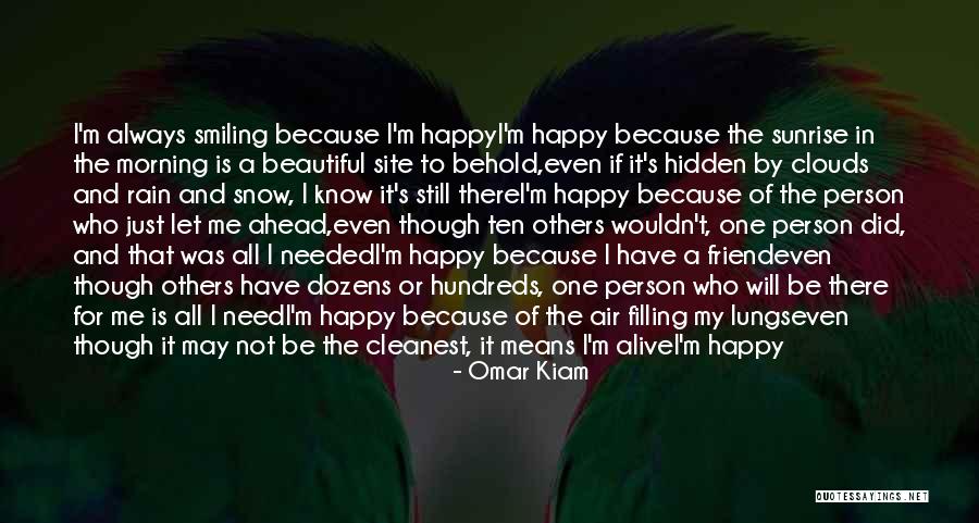 There Always That One Friend Quotes By Omar Kiam There Always That One Friend Quotes By Omar Kiam