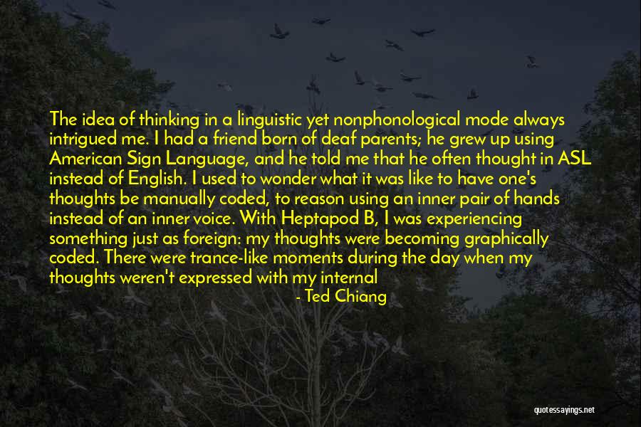 There Always That One Friend Quotes By Ted Chiang There Always That One Friend Quotes By Ted Chiang