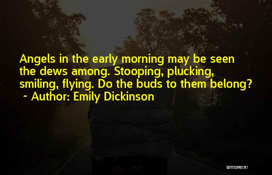 There Are Angels Among Us Quotes By Emily Dickinson