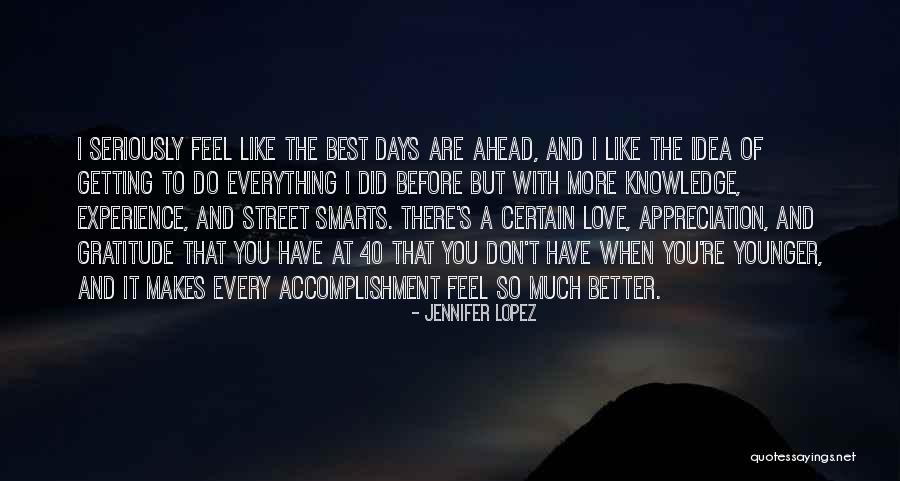 There Are Better Things Ahead Quotes By Jennifer Lopez There Are Better Things Ahead Quotes By Jennifer Lopez