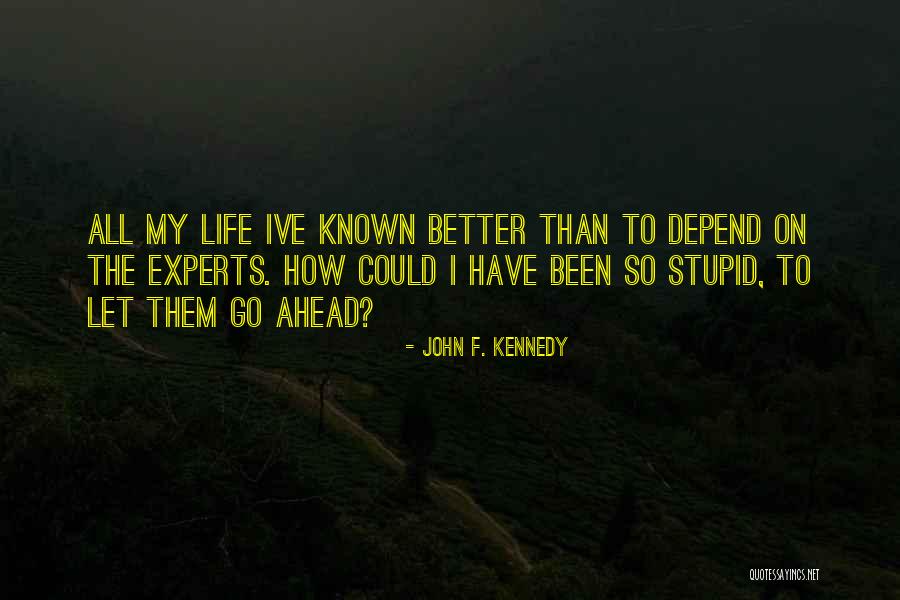 There Are Better Things Ahead Quotes By John F. Kennedy There Are Better Things Ahead Quotes By John F. Kennedy