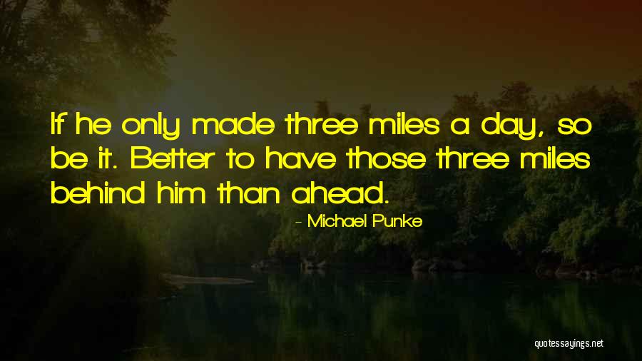 There Are Better Things Ahead Quotes By Michael Punke There Are Better Things Ahead Quotes By Michael Punke