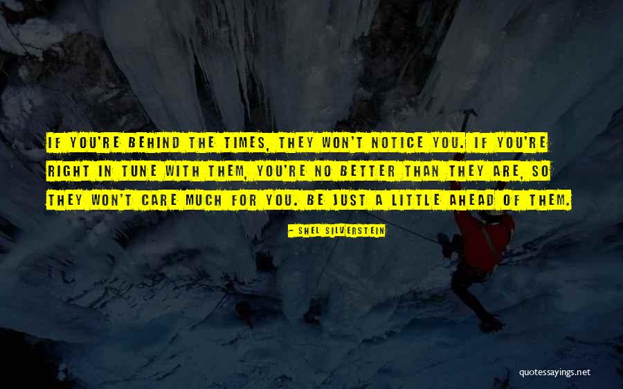 There Are Better Things Ahead Quotes By Shel Silverstein There Are Better Things Ahead Quotes By Shel Silverstein