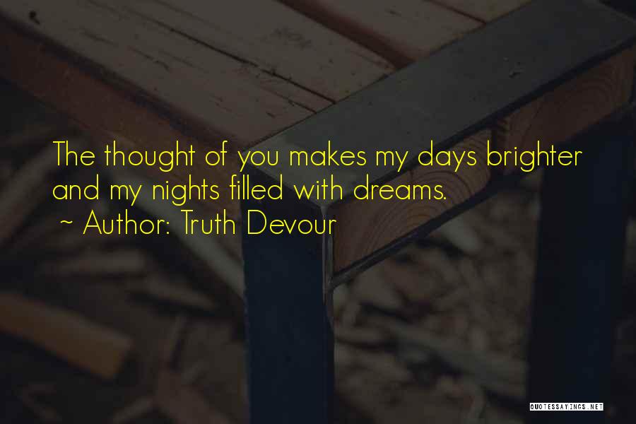 There Are Brighter Days Quotes By Truth Devour