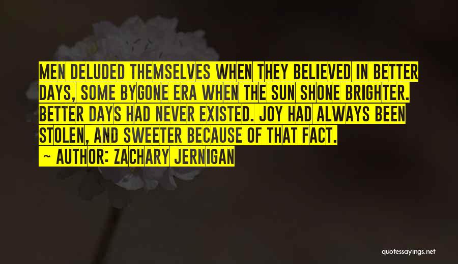 There Are Brighter Days Quotes By Zachary Jernigan