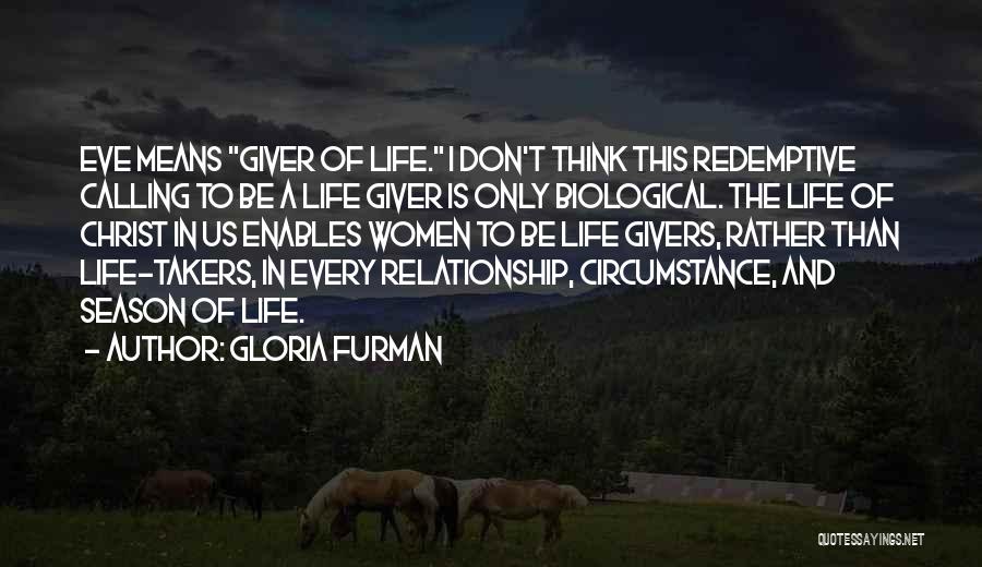 There Are Givers And Takers In Life Quotes By Gloria Furman