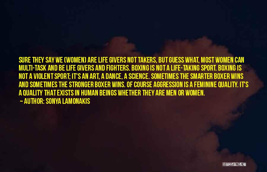 There Are Givers And Takers In Life Quotes By Sonya Lamonakis